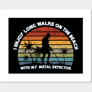 Metal Detecting - I enjoy long walks on the beach Posters and Art